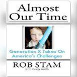 Almost Our Time, Rob Stam