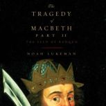 The Tragedy of Macbeth, Part II The ..., Noah Lukeman