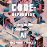 Code Dependent, Madhumita Murgia
