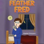 Feather Fred, Alastair Simpson