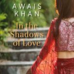 In the Shadows of Love, Awais Khan