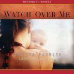 Watch Over Me, Christa Parrish
