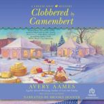 Clobbered by Camembert, Avery Aames