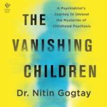 The Vanishing Children, Nitin Gogtay