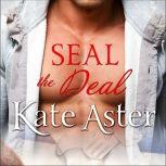 SEAL The Deal, Kate Aster