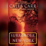 Surrender, New York, Caleb Carr