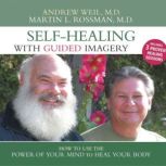 SelfHealing with Guided Imagery, Andrew Weil, MD
