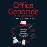 Office Genocide, Mike Phipps