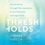 Thresholds, Sherre Hirsch