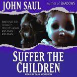 Suffer the Children, John Saul