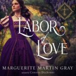 Labor of Love, Marguerite Martin Gray