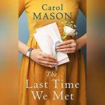 The Last Time We Met, Carol Mason