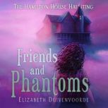 Friends and Phantoms, Elizabeth Duivenvoorde