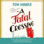 A Fatal Crossing, Tom Hindle