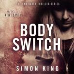 Body Switch, Simon King
