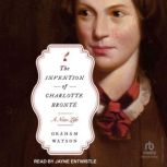 The Invention of Charlotte Bronte, Graham Watson