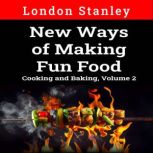 New Ways of Making Fun Food, London Stanley