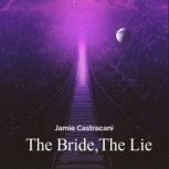 The Bride,The Lie, Jamie Castracani