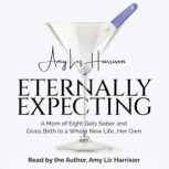 Eternally Expecting, Amy Liz Harrison