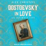 Dostoevsky in Love, Alex Christofi