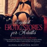 Explicit Erotic Stories for Adults, Alisha Samantha Scott