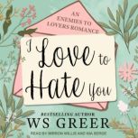 I Love To Hate You, WS Greer