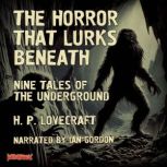 The Horror That Lurks Beneath, H. P. Lovecraft