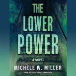 The Lower Power, Michele W. Miller