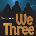 We Three, Kerry Ames