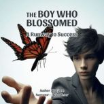 The Boy Who Blossomed A Runaway to S..., Rocjane
