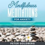 Mindfulness Meditations for Anxiety ..., PETER GOLDBERG