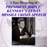 A Rare Recording of President John F...., President John Fitzgerald Kennedy