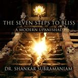 The Seven Steps to Bliss, Dr. Shankar Subramaniam