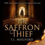 The Saffron Thief, T. L. Mogford
