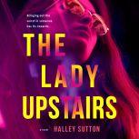 The Lady Upstairs, Halley Sutton