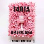 Tarta Americana, J. Michael Martinez