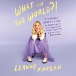 What in the World?!, Leanne Morgan