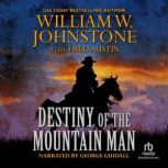 Destiny of the Mountain Man, William W. Johnstone