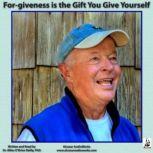 For-giveness is the Gift You Give Yourself, Miles OBrien Riley PhD