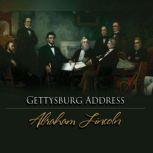 Gettysburg Address, The, Abraham  Lincoln