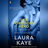 Her Forbidden Hero, Laura Kaye