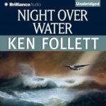 Night Over Water, Ken Follett