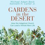 Gardens in the Desert, Kenneth H. Carter, Jr.