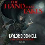 The Hand That Takes Fall of the Coward, Book One, Taylor O'Connell