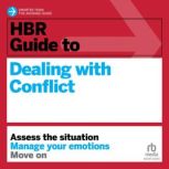HBR Guide to Dealing with Conflict, Amy Gallo