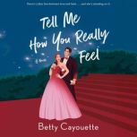 Tell Me How You Really Feel, Betty Cayouette