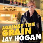 Against The Grain An Auckland Med Story, Jay Hogan