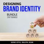 Designing Brand Identity Bundle, 2 in..., Gene Otis