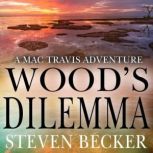 Wood's Dilemma Action and Adventure in the Florida Keys, Steven Becker