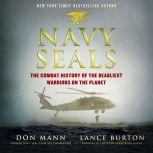 Navy SEALs The Combat History of the Deadliest Warriors on the Planet, Lance Burton
